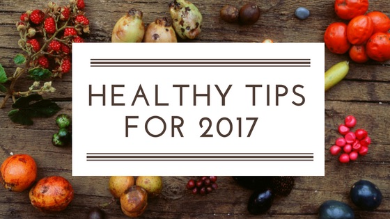 Healthy Tips for 2017 Nourish Nutrition and Health