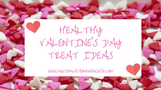 Healthy Valentines Day Ideas Nourish Nutrition and Health